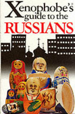 Cover of The Xenophobe's Guide to the Russians