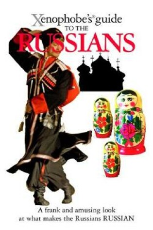The Xenophobe's Guide to the Russians