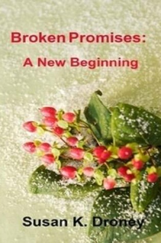 Cover of Broken Promises: A New Beginning