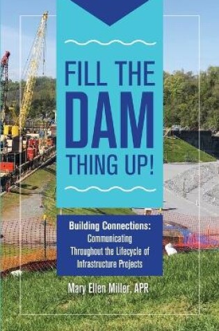 Cover of Fill The Dam Thing Up! Building Connections