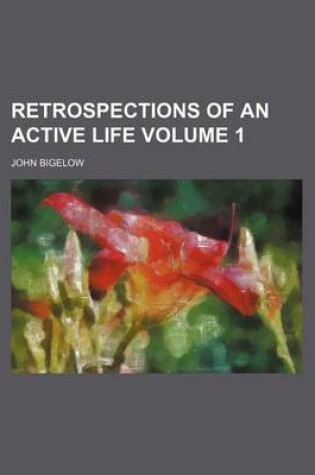 Cover of Retrospections of an Active Life Volume 1
