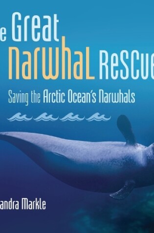 Cover of The Great Narwhal Rescue