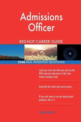 Book cover for Admissions Officer RED-HOT Career Guide; 2546 REAL Interview Questions