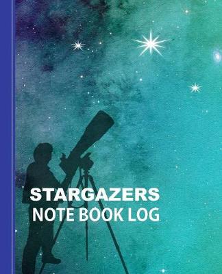 Book cover for Stargazers Note Book Log