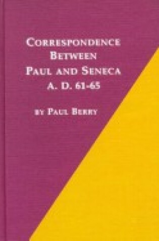 Cover of Correspondence Between Paul and Seneca A.D.61-65