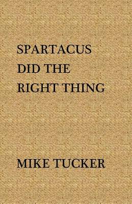 Book cover for Spartacus Did the Right Thing
