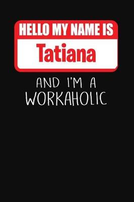 Book cover for Hello My Name Is Tatiana