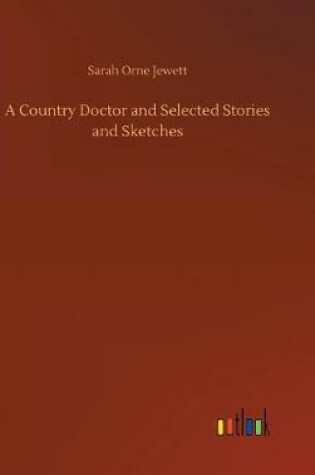 Cover of A Country Doctor and Selected Stories and Sketches