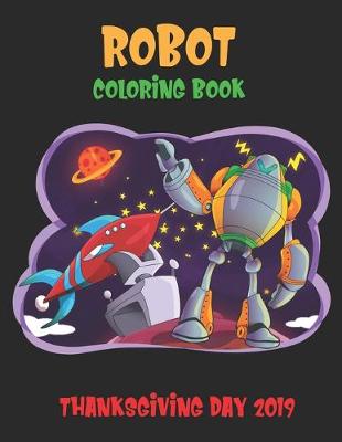 Book cover for Robot Coloring Book Thanksgiving Day 2019