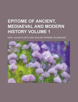 Book cover for Epitome of Ancient, Mediaeval and Modern History (Volume 1)