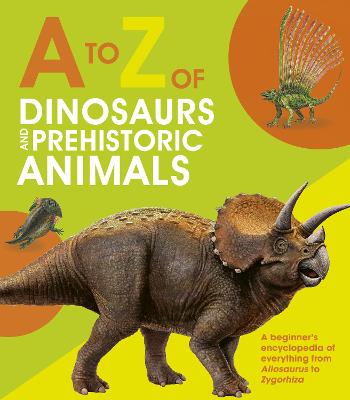 Book cover for A to Z of Dinosaurs and Prehistoric Animals