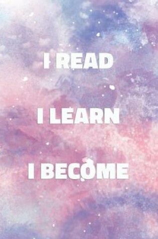 Cover of I Read I Learn I Become
