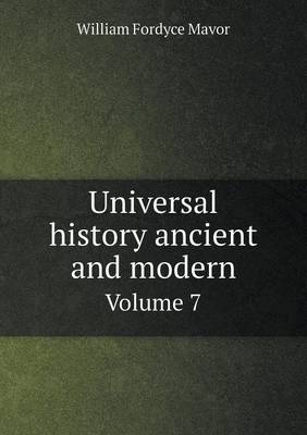 Book cover for Universal history ancient and modern Volume 7