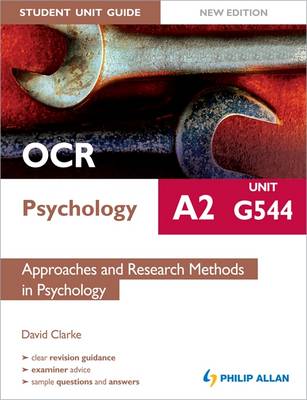 Book cover for OCR A2  Psychology Student Unit Guide: Unit G544 Approaches and Research Methods in Psychology
