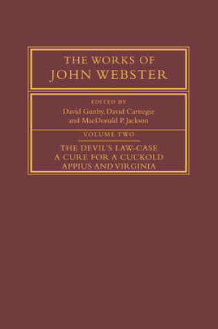 Cover of Volume 2, The Devil's Law-Case; A Cure for a Cuckold; Appius and Virginia