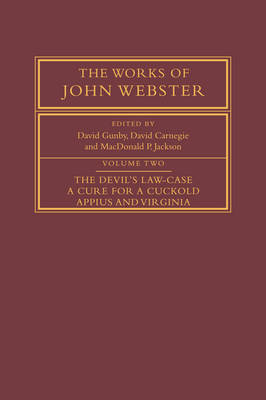 Book cover for Volume 2, The Devil's Law-Case; A Cure for a Cuckold; Appius and Virginia