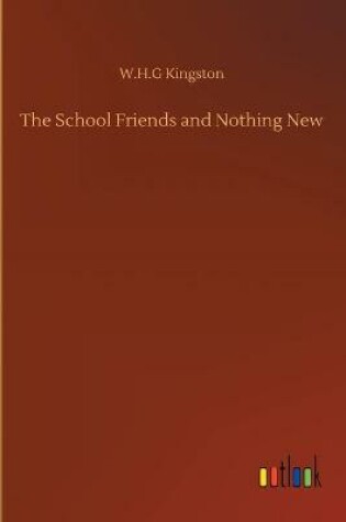 Cover of The School Friends and Nothing New