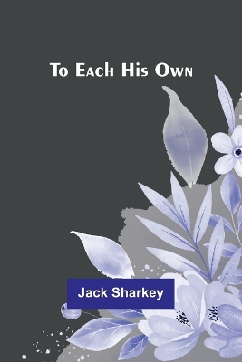 Book cover for To Each His Own