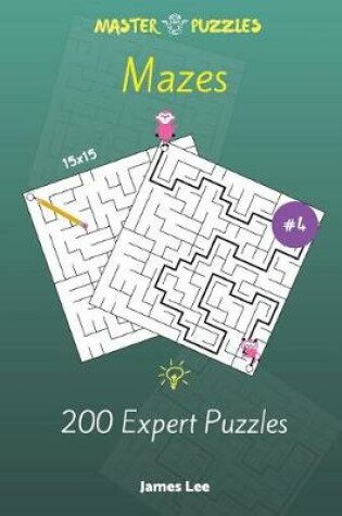 Cover of Mazes Puzzles - 200 Expert 15x15 vol. 4