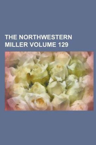 Cover of The Northwestern Miller Volume 129