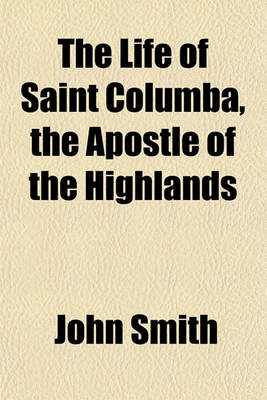 Book cover for The Life of Saint Columba, the Apostle of the Highlands