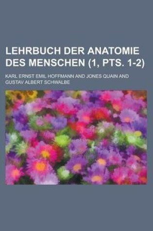 Cover of Lehrbuch Der Anatomie Des Menschen (1, Pts. 1-2 )