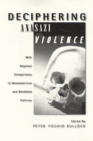 Cover of Deciphering Anasazi Violence
