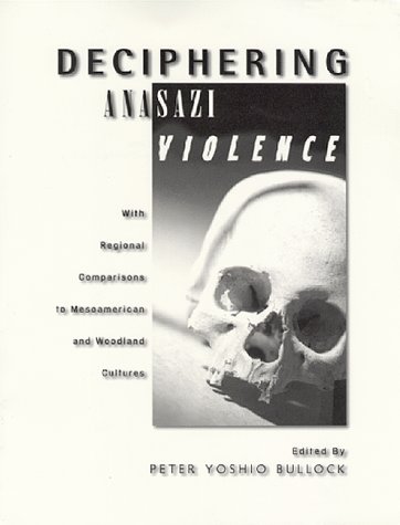 Book cover for Deciphering Anasazi Violence