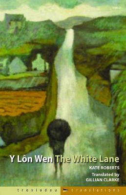 Book cover for Trosiadau/Translations: Y Lôn Wen/The White Lane