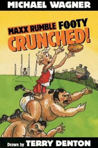 Cover of Maxx Rumble Footy 1: Crunched!