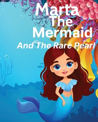 Cover of Marta The Mermaid And The Rare Pearl