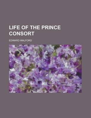 Book cover for Life of the Prince Consort