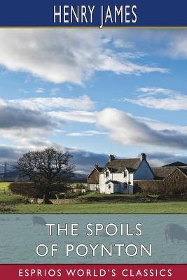 Book cover for The Spoils of Poynton (Esprios Classics)
