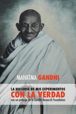 Cover of Mahatma Gandhi, la historia de mis experimentos con la Verdad