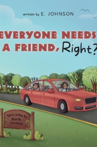 Cover of Everyone Needs A Friend, Right?