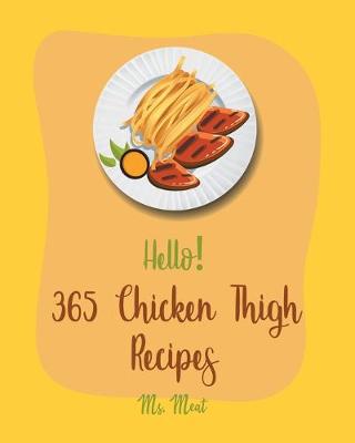 Book cover for Hello! 365 Chicken Thigh Recipes