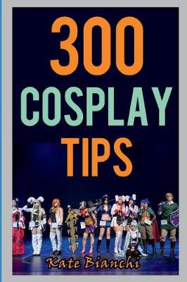 Book cover for 300 Cosplay Tips