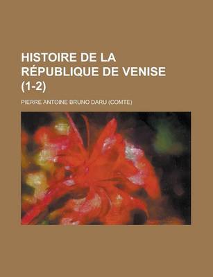 Book cover for Histoire de La Republique de Venise (1-2)