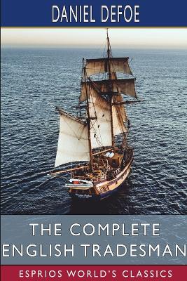 Book cover for The Complete English Tradesman (Esprios Classics)