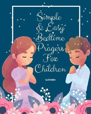 Book cover for Simple and Easy Bedtime Prayers for Children