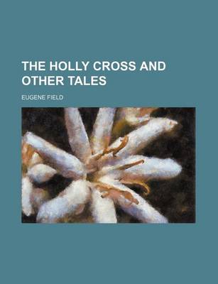 Book cover for The Holly Cross and Other Tales
