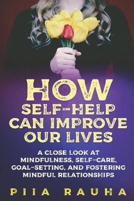 Book cover for How Self-Help Can Improve Our Lives
