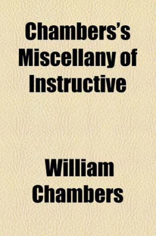 Cover of Chambers's Miscellany of Instructive & Entertaining Tracts (Volume 15-16)