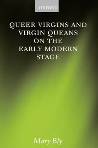 Cover of Queer Virgins and Virgin Queans on the Early Modern Stage