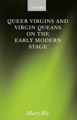 Book cover for Queer Virgins and Virgin Queans on the Early Modern Stage