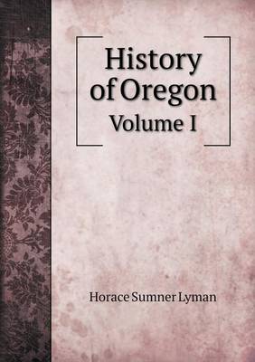 Book cover for History of Oregon Volume I