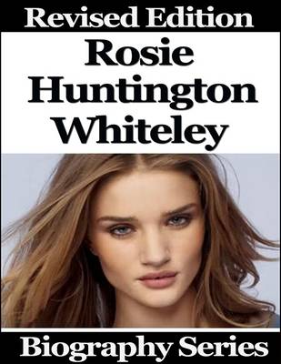 Book cover for Rosie Huntington Whiteley - Biography Series