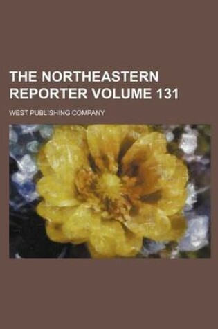 Cover of The Northeastern Reporter Volume 131