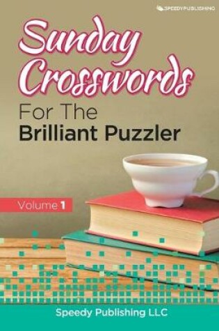 Cover of Sunday Crosswords For The Brilliant Puzzler Volume 1