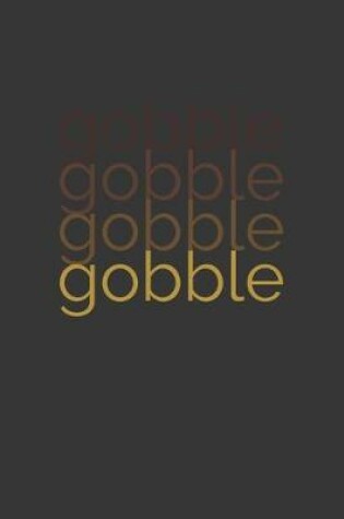 Cover of Gobble Gobble Gobble Gobble Notebook